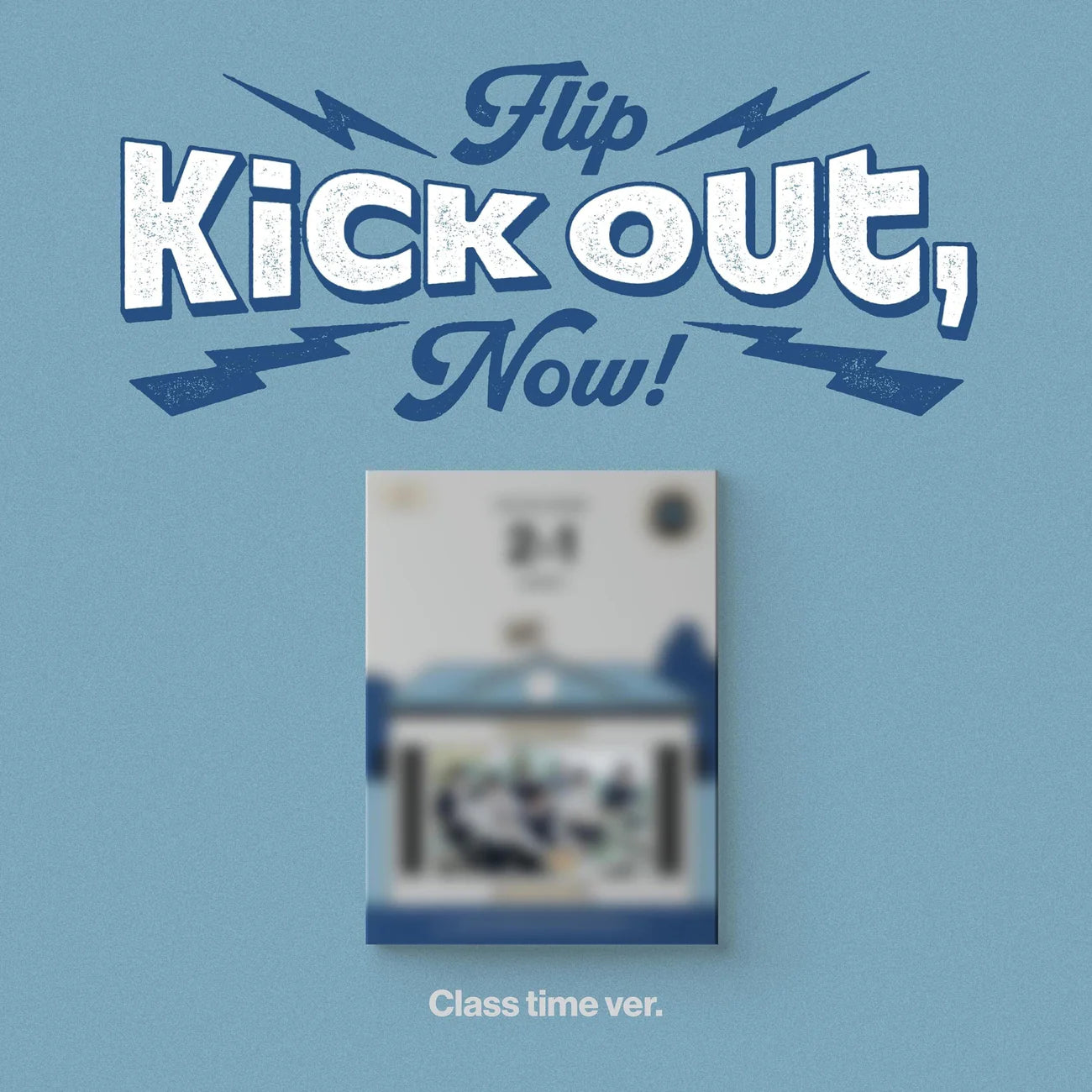 KICKFLIP - KICK OUT, FLIP NOW!
