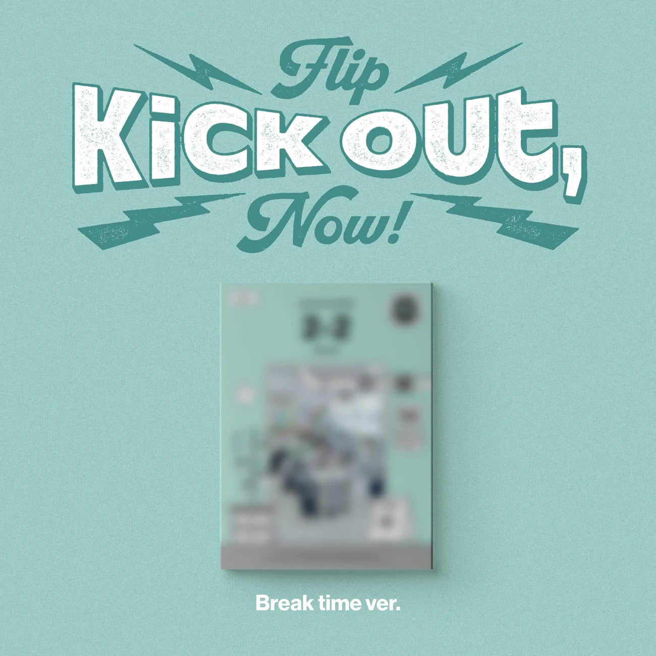 KICKFLIP - KICK OUT, FLIP NOW!